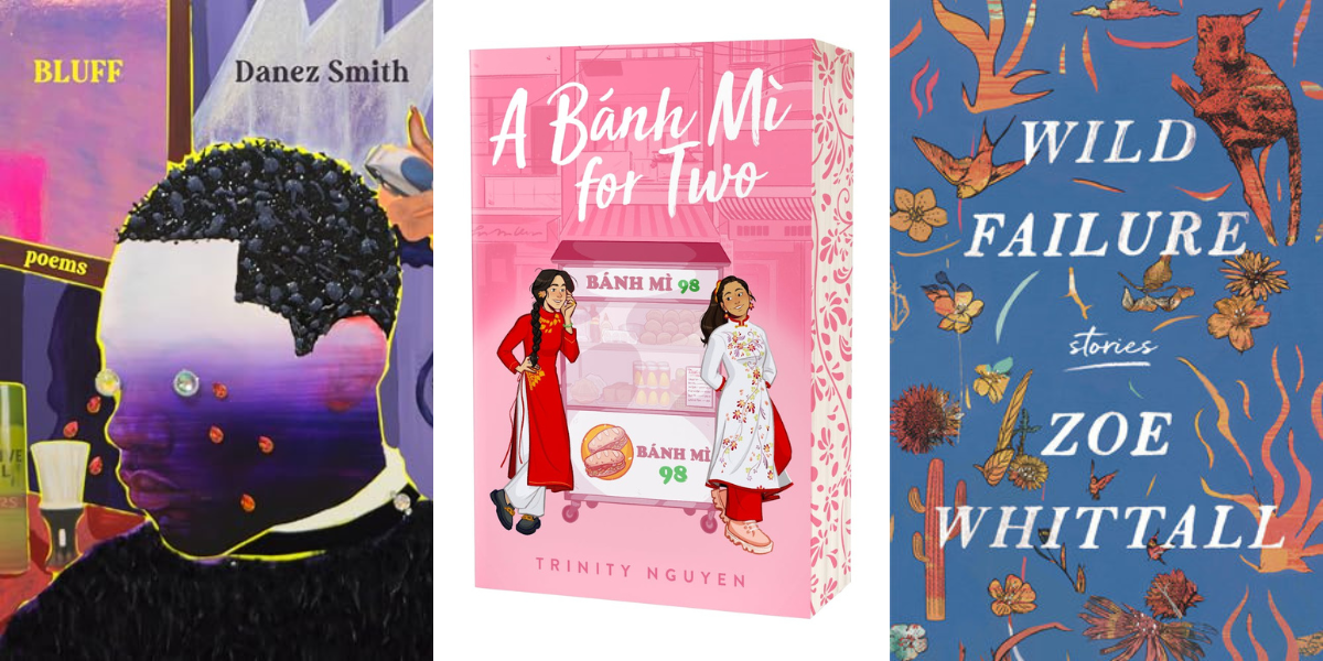 Bluff by Danez Smith
A Bánh Mì for Two by Trinity Nguyen
Wild Failure: Stories by Zoe Whittall