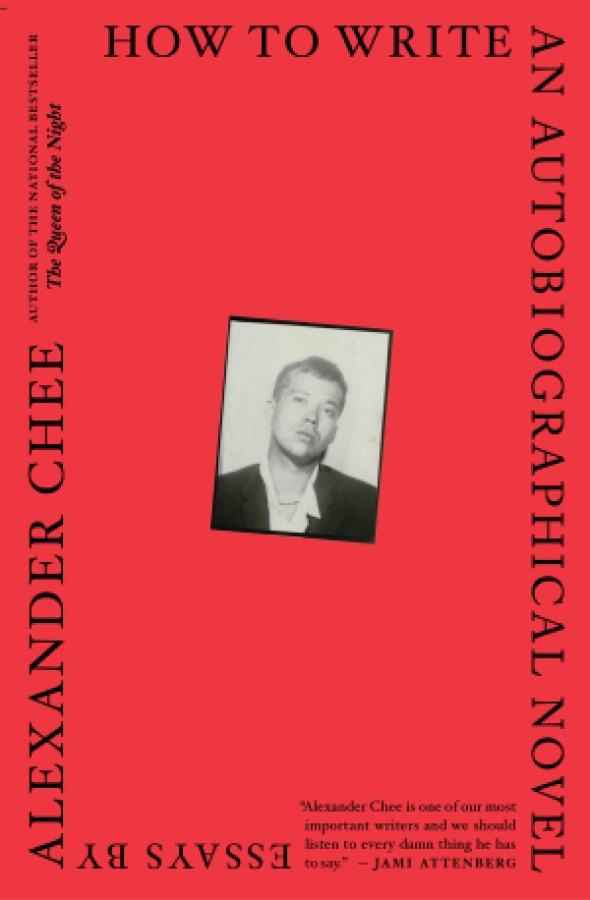 How To Write an Autobiographical Novel by Alexander Chee