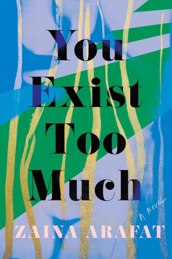 you exist too much by zaina arafat