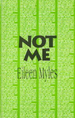 Not Me and Eileen Myles