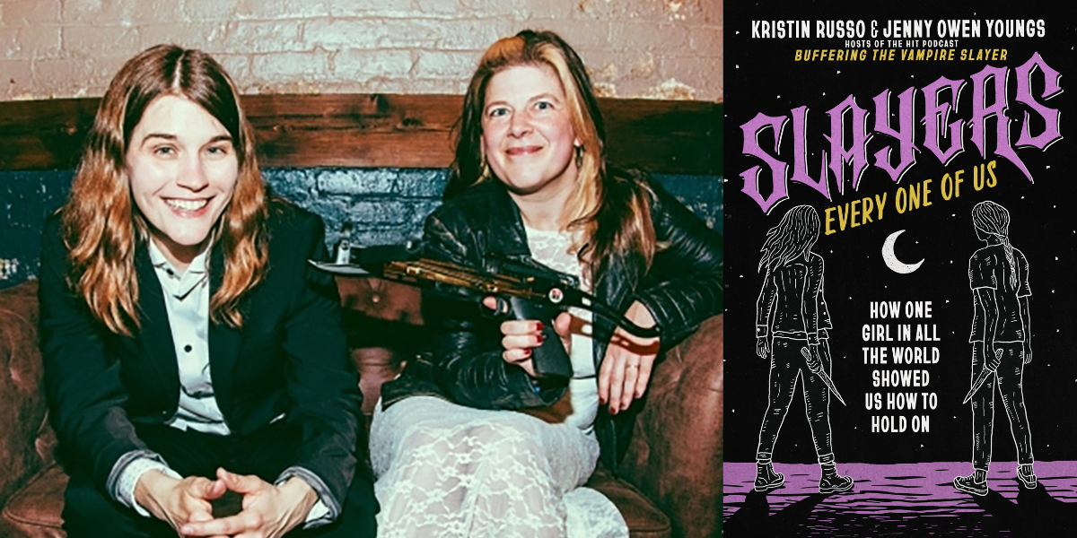 Jenny Owen Youngs and Kristin Russo and their joint memoir Slayers Every One of Us