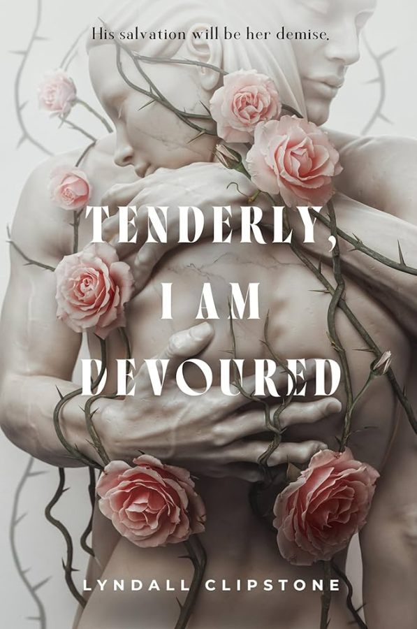 Tenderly, I Am Devoured, by Lyndall Clipstone