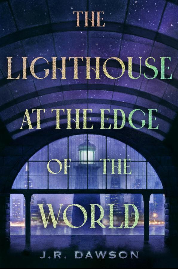 The Lighthouse at the Edge of the World, by J.R. Dawson