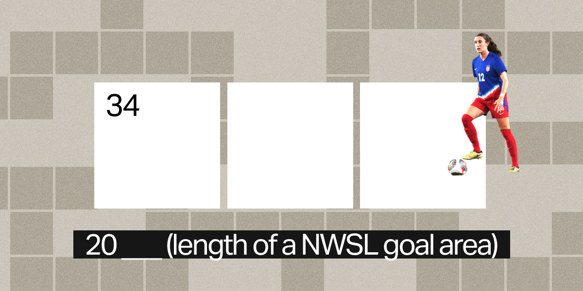 34 across / 3 letters / 20 ___ (length of a NWSL goal area)
